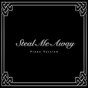 Steal Me Away (piano version)