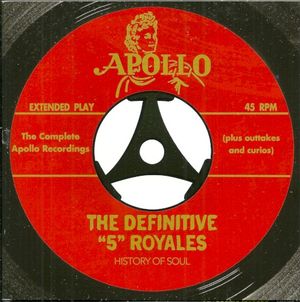 The Definitive “5” Royales: The Complete Apollo Recordings
