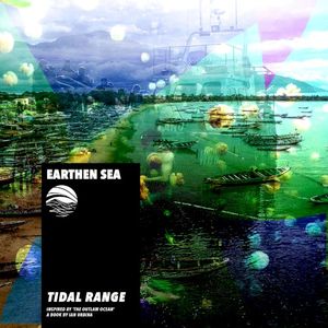 Tidal Range (Inspired by ‘The Outlaw Ocean’ a book by Ian Urbina) (EP)