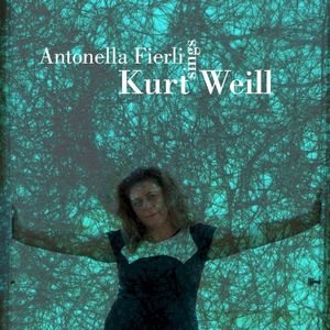 Antonella Fierli Sings Kurt Weill