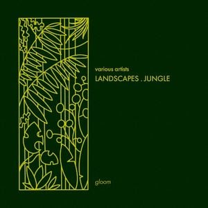 LANDSCAPES . JUNGLE . gloom