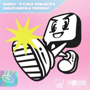 Say Too Much (Single)