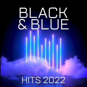 Black & Blue - Hits 2022