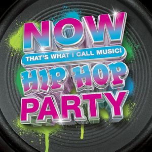 Now That's What I Call Music! Hip Hop Party