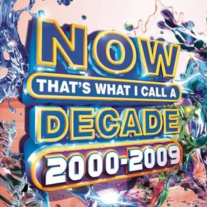 Now That’s What I Call a Decade 2000–2009