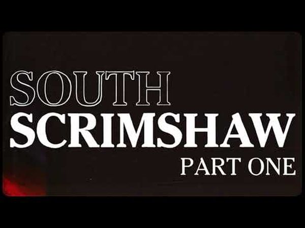 South Scrimshaw: Part One