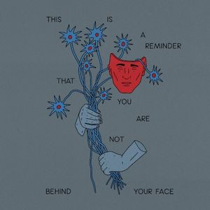 This Is A Reminder That You Are Not Behind Your Face (EP)