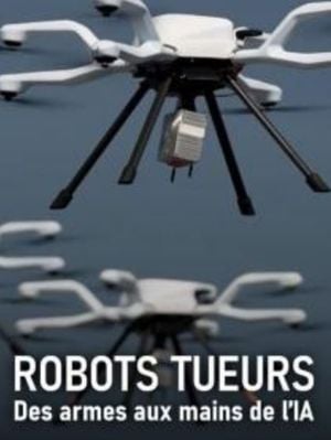 Robots Tueurs, des Armes aux Mains de l'IA