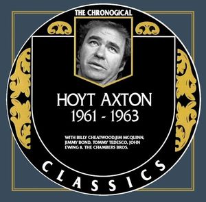 The Chronogical Classics: Hoyt Axton 1961-1963