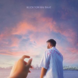 Kuch Toh Hai Baat (Single)