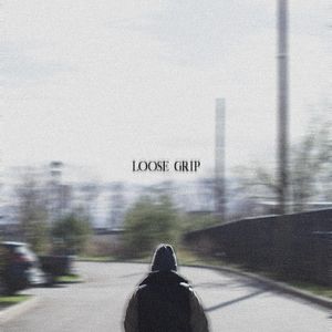 Loose Grip (Single)