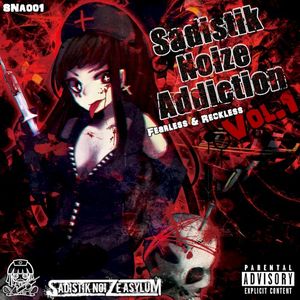 Sadistik Noize Addiction Vol.1 -Fearless & Reckless-