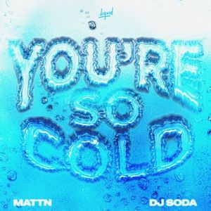 You're So Cold (Single)