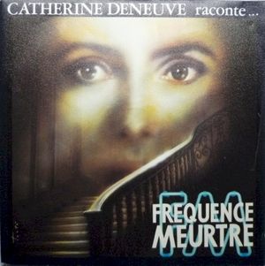 Catherine Deneuve raconte... Fréquence Meurtre (OST)