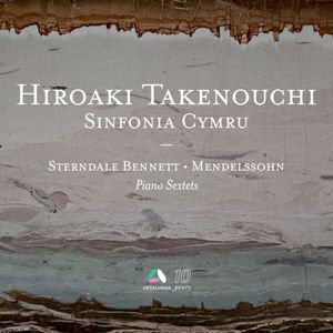 Sterndale Bennett & Mendelssohn: Piano Sextets