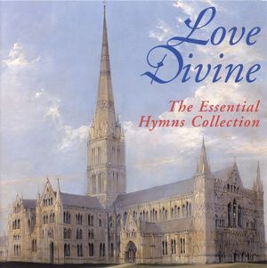 Love Divine, The Essential Hymns Collection