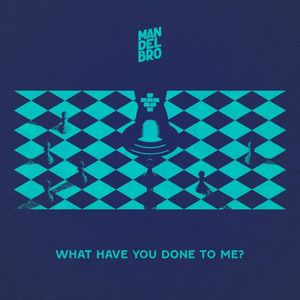 What Have You Done To Me? (Single)