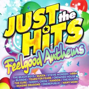 Just the Hits: Feelgood Anthems