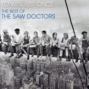 To Win Just Once: The Best of the Saw Doctors