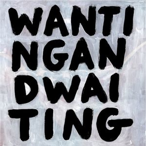 Wanting and Waiting (Single)