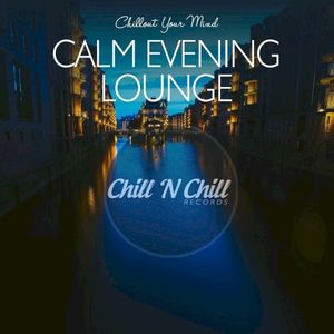 Calm Evening Lounge (Chillout Your Mind)