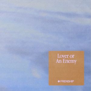 Lover or an Enemy (Single)