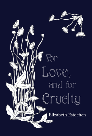 For Love, and for Cruelty