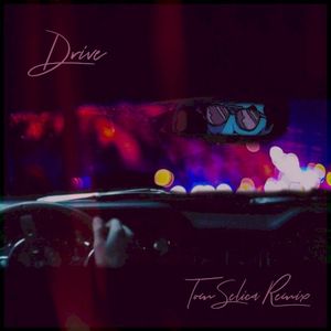Drive (Tom Selica remix)