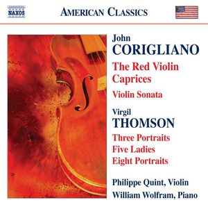 John Corigliano: The Red Violin / Caprices / Violin Sonata / Virgil Thomson: Three Portraits / Five Ladies / Eight Portraits