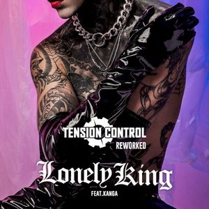 Lonely King feat. KANGA (Tension Control Reworked) (Single)