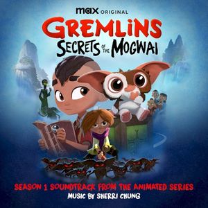 Gremlins: Secrets of the Mogwai (Soundtrack from the Max Original Series) (OST)