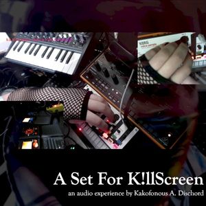 A Set for K!llScreen (Live)