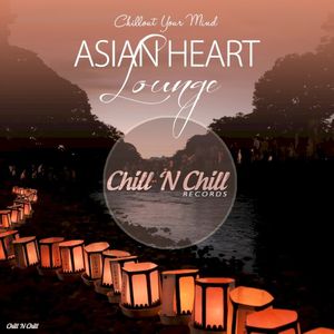 Asian Heart Lounge (Chillout Your Mind)