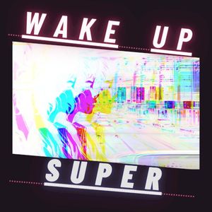 Wake-Up Super (Single)