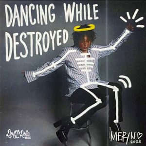 Dancing While Destroyed (Single)