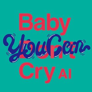 Baby You Can Cry