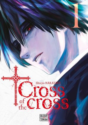 Cross of the Cross, tome 1