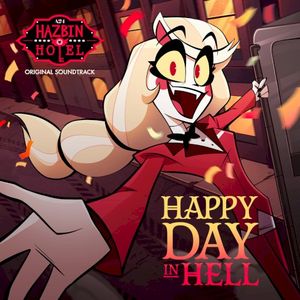 Happy Day In Hell (Hazbin Hotel Original Soundtrack) (OST)