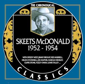 The Chronogical Classics: Skeets McDonald 1952-1954