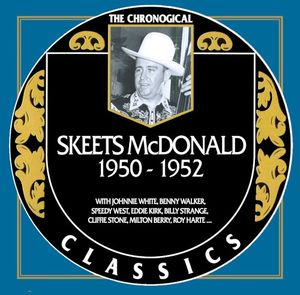 The Chronogical Classics: Skeets McDonald 1950-1952