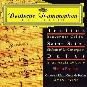 Berlioz: Benvenuto Cellini / Saint-Saëns: Symphony No. 3 in C minor / Dukas: The Sorcerer's Apprentice (Berliner Philharmoniker 