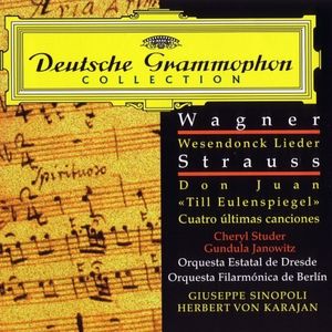 Deutsche Grammophon Collection: Wagner: Wesendonck-Lieder / Strauss: Don Juan / "Till Eulenspiegel" / Four Last Songs