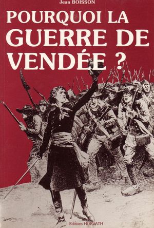 Pourquoi la guerre de Vendée ?