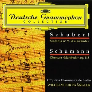 Deutsche Grammophon Collection: Schubert: Symphony no. 9 "The Great" / Schumann: "Manfred" Ouverture