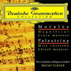 Deutsche Grammophon Collection: Morales: Magnificat, 5 Motets / Palestrina: Missa "Aeterna Christi munera"