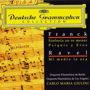 Deutsche Grammophon Collection: Franck: Symphony in D minor, Psyché et Eros / Ravel: Ma mère l'oye