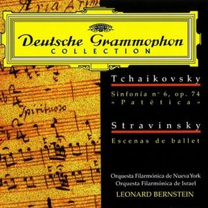 Deutsche Grammophon Collection: Tchaikovsky: Symphony No. 6, op. 74 "Pathétique" / Stravinsky: Scènes de ballet