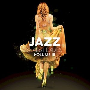 Jazz Sexiest Ladies, Vol. 3