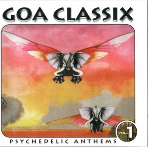 Goa Classix: Psychedelic Anthems, Volume 1