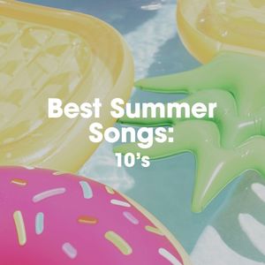 Best Summer Songs: 10’s